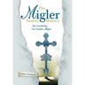 The Migler Family History: Die Geschichte Der Familie Migler
