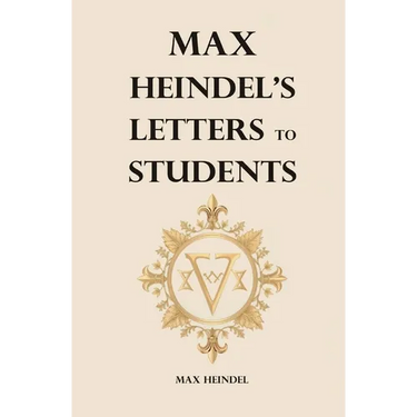 Max Heindel's Letters to Students