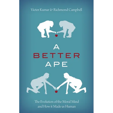 A Better Ape: The Evolution of the Moral Mind and How It Made Us Human