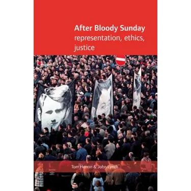 After Bloody Sunday: Ehtics, Representation, Justice