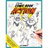 Draw Comic Book Action: Techniques for Creating Dynamic Superhero Poses and Action