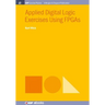 Applied Digital Logic Exercises Using FPGAs