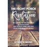 The Front Porch Revolution: Reclaiming the Time and Space to Slow Down, Talk to Each Other and Lead in an Over-Managed World