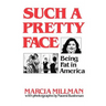 Such a Pretty Face: Being Fat in America