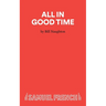 All In Good Time - A Comedy