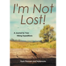 I'm Not Lost! A Journal for Your Hiking Expeditions