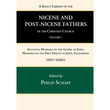 A Select Library of the Nicene and Post-Nicene Fathers of the Christian Church, First Series, Volume 7