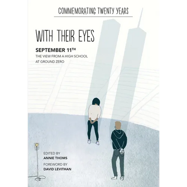 With Their Eyes: September 11th: The View from a High School at Ground Zero