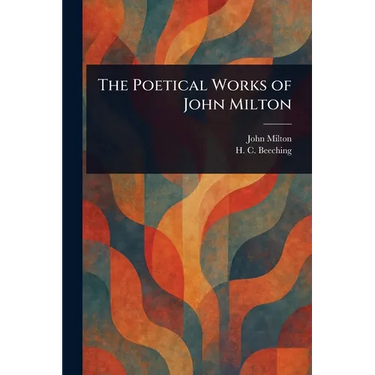 The Poetical Works of John Milton