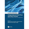 Computational Fluid Flow and Heat Transfer: Advances, Design, Control, and Applications
