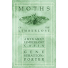 Moths of the Limberlost - A Book About Limberlost Cabin