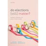 Do Elections (Still) Matter?: Mandates, Institutions, and Policies in Western Europe