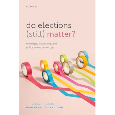 Do Elections (Still) Matter?: Mandates, Institutions, and Policies in Western Europe