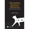 Elementary Quantum Mechanics: With Problems and Solutions