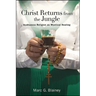 Christ Returns from the Jungle: Ayahuasca Religion as Mystical Healing