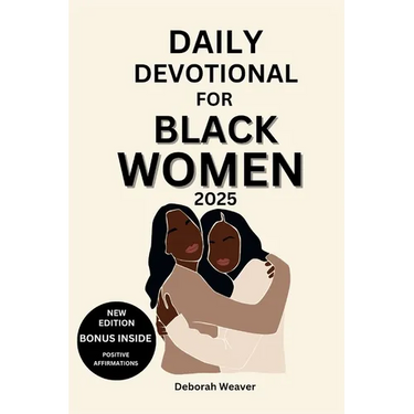 Daily Devotional for Black Women 2025: 30-Day Devotional to Empower Women Through Daily Reflections with Bible Verses and Activities