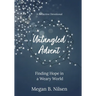 Untangled Advent: Finding Hope in a Weary World