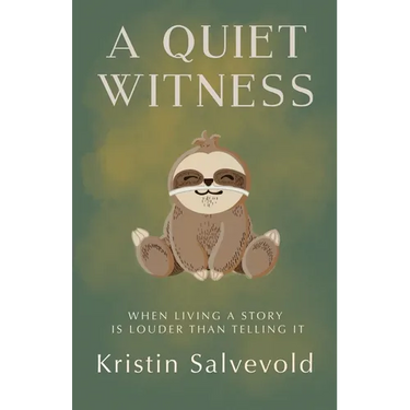 A Quiet Witness-When Living a Story is Louder Than Telling It