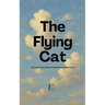 The Flying Cat and Other Stories: Bilingual Spanish-English Stories for Kids
