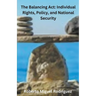The Balancing Act: Individual Rights, Policy, and National Security