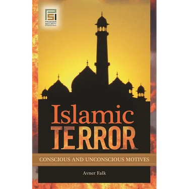 Islamic Terror: Conscious and Unconscious Motives