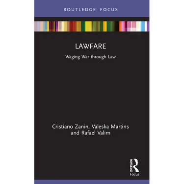 Lawfare: Waging War through Law