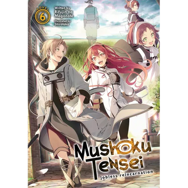 Mushoku Tensei: Jobless Reincarnation (Light Novel) Vol. 6