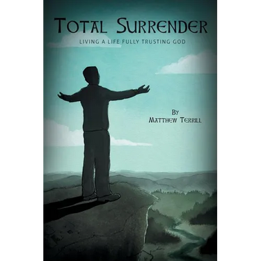 Total Surrender: Living A Life Fully Trusting God