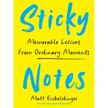 Sticky Notes: Memorable Lessons from Ordinary Moments