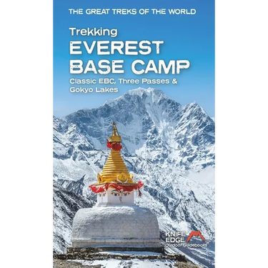 Trekking Everest Base Camp: Classic Ebc, Three Passes & Gokyo Lakes