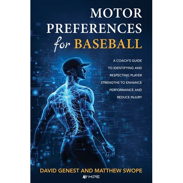 Motor Preferences for Baseball: A Coach's Guide to Identifying and Respecting Player Strengths to Enhance Performance and Reduce Injury