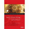 Egypt's Christian Heritage: Cultural Heritage Management and Egypt's Coptic Monuments