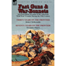 Fast Guns and War-Bonnets: Two First Hand Accounts of the American 'Wild West' Frontier During the 19th Century-Thirty Years on the Frontier by R