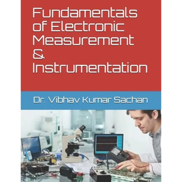 Fundamentals of Electronic Measurement & Instrumentation