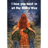 I love you most in all the Milky Way