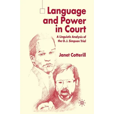 Language and Power in Court: A Linguistic Analysis of the O.J. Simpson Trial