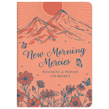 New Morning Mercies: Devotions and Prayers for Women