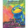 God Has More for You Than This