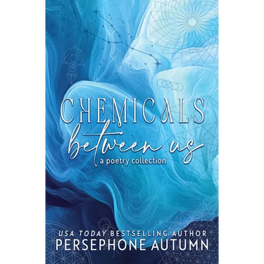 Chemicals Between Us: A Poetry Collection
