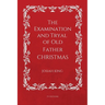 The Examination and Tryal of Old Father Christmas: Easy to Read Layout