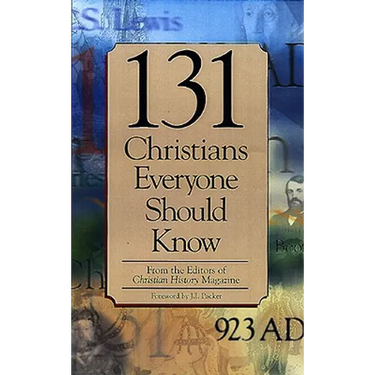 131 Christians Everyone Should Know