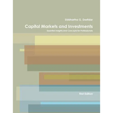 Capital Markets and Investments: Essential Insights and Concepts for Professionals