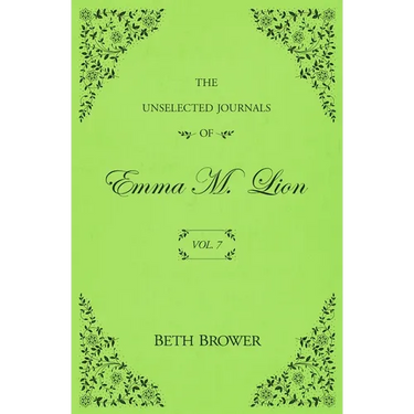 The Unselected Journals of Emma M. Lion: Vol. 7