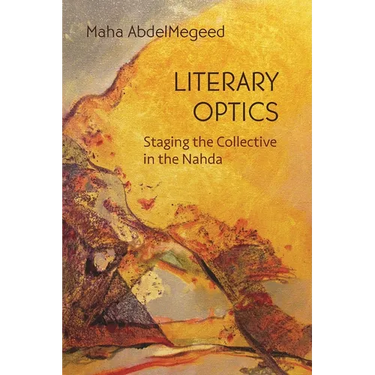Literary Optics: Staging the Collective in the Nahda