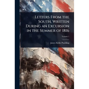 Letters From the South, Written During an Excursion in the Summer of 1816