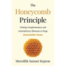 The Honeycomb Principle: Uniting Complementary and Contradictory Elements to Forge Remarkable Teams