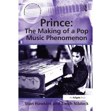 Prince: The Making of a Pop Music Phenomenon