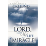 Lord, Make My Life a Miracle!