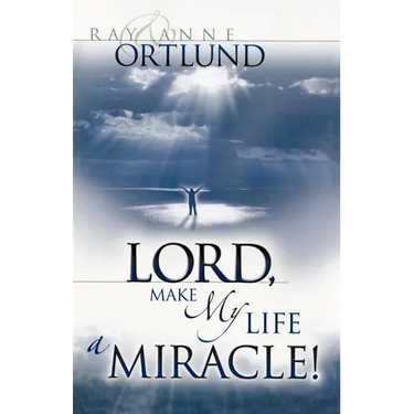 Lord, Make My Life a Miracle!
