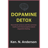 Dopamine detox: Neurotical-science and the common myths and misconception about dopamine fasting